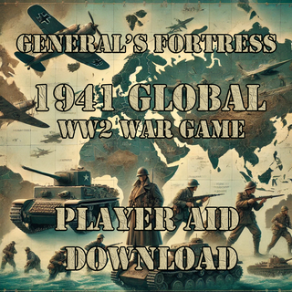 Player Aids Download for General's Fortress 1941 Global War Game